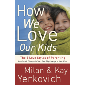 How We Love Our Kids